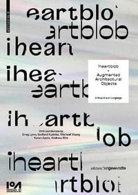 iheartblob - Augmented Architectural Objects : A New Visual Language - Aleksandra Belitskaja