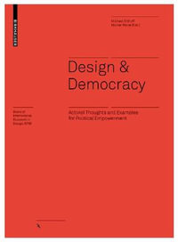 Design & Democracy : Activist Thoughts and Examples for Political Empowerment - Maziar Rezai