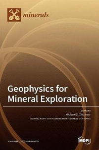 Geophysics for Mineral Exploration - Michael  S. Zhdanov