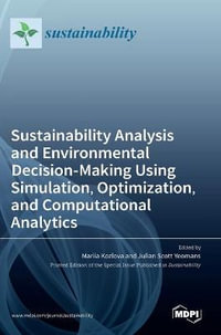 Sustainability Analysis and Environmental Decision-Making Using Simulation, Optimization, and Computational Analytics - Mariia Kozlova