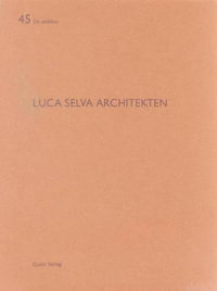 Luca Selva Architekten : De Aedibus 45 - Heinz Wirz