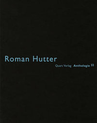 Roman Hutter : Anthologie 32 - WIRZ HEINZ