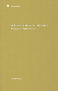 Andrea Bassi, Roberto Carella : Prasenz-Presence-Presence - Heinz Wirz