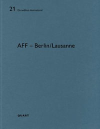 AFF - Berlin / Lausanne : De aedibus international 21 - HEINZ WIRZ