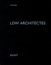 LDW Architectes : Anthology - HEINZ WIRZ