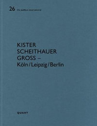 Kister Scheithauer Gross - Koeln/Leipzig/Berlin : De aedibus international 26 - Heinz Wirz