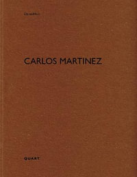 Carlos Martinez : De aedibus - HEINZ WIRZ