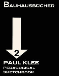 Klee : Pedagogical Sketchbook: Bauhausbucher 2, 1925 - Paul Klee