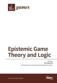 Epistemic Game Theory and Logic - Paul Weirich