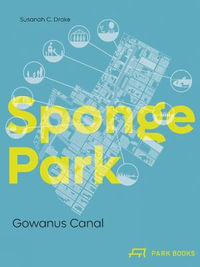 Sponge Park : Gowanus Canal - Susannah C. Drake