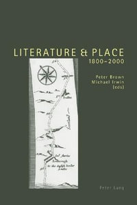 Literature and Place, 1800-2000 - Peter Brown