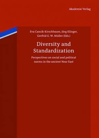 Diversity and Standardization : Perspectives on Ancient Near Eastern Cultural History - No Contributor