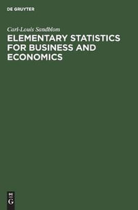 Elementary Statistics for Business and Economics - Carl-Louis Sandblom