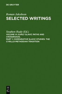 Selected Writings : Early Slavic Paths and Crossroads : Early Slavic Paths and Crossroads - Roman Jakobson