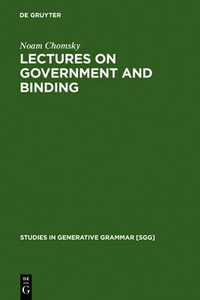 Lectures on Government and Binding : The Pisa Lectures - Noam Chomsky