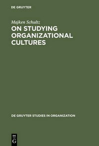 On Studying Organizational Cultures : Diagnosis and Understanding - Majken Schultz