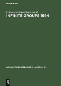 Infinite Groups 1994 : Proceedings of the International Conference held in Ravello, Italy, May 23-27, 1994 - Francesco Giovanni