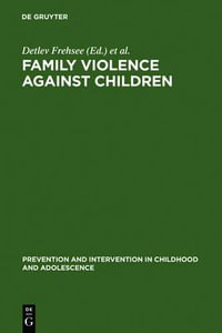 Family Violence Against Children : A Challenge for Society - Detlev Frehsee