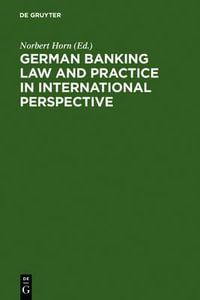 German Banking Law and Practice in International Perspective - Norbert Horn