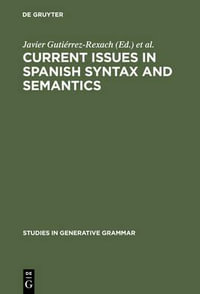 Current Issues in Spanish Syntax and Semantics : Studies in Generative Grammar, 53 - Javier GutiÃ©rrez-Rexach