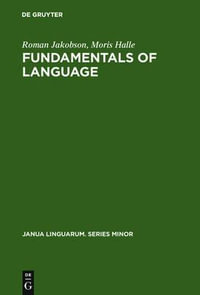 Fundamentals of Language : Janua Linguarum. Series Minor - Roman Jakobson