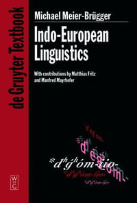 Indo-European Linguistics : De Gruyter Textbook - Michael Meier-Bruegger