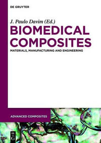 Biomedical Composites : Materials, Manufacturing and Engineering - No Contributor