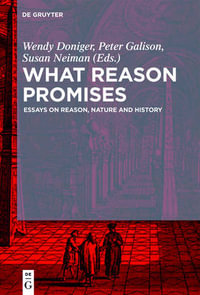 What Reason Promises : Essays on Reason, Nature and History - Wendy Doniger