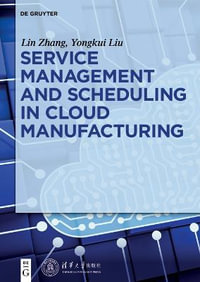 Service Management and Scheduling in Cloud Manufacturing - Yongkui Liu