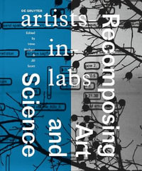 Recomposing Art and Science : artists-in-labs - Irene Hediger