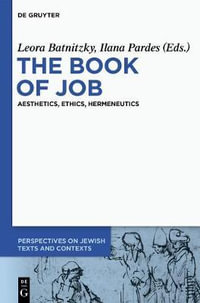 The Book of Job : Aesthetics, Ethics, Hermeneutics - Ilana Pardes