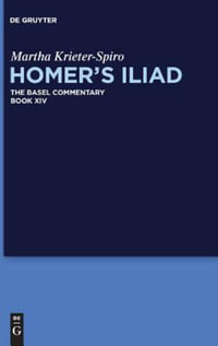 Homer's Iliad - Martha Krieter-Spiro