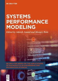 Systems Performance Modeling : de Gruyter the Applications of Mathematics in Engineering and Information - Adarsh Anand