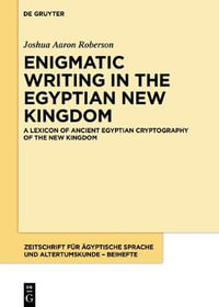 A Lexicon of Ancient Egyptian Cryptography of the New Kingdom : Issn - Joshua Aaron David Roberson Klotz