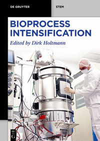 Bioprocess Intensification : de Gruyter Stem - Dirk Holtmann