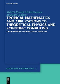 Tropical Mathematics and Applications to Theoretical Physics and Scientific Computing - No Contributor