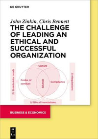 The Challenge of Leading an Ethical and Successful Organization - John Chris Zinkin Bennett