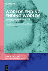 Worlds Ending. Ending Worlds : Understanding Apocalyptic Transformation - Jenny Stümer