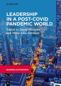 Leadership in a Post-Covid Pandemic World : De Gruyter Business & Economics - David McGuire