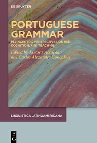 Portuguese grammar : Pluricentric Perspectives on Use, Cognition, and Teaching - No Contributor