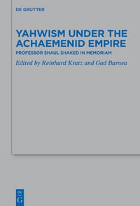 Yahwism under the Achaemenid Empire : Professor Shaul Shaked in Memoriam - No Contributor