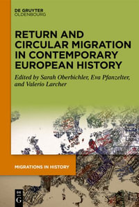 Return and Circular Migration in Contemporary European History : Migrations in History - No Contributor