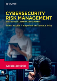 Cybersecurity Risk Management : Enhancing Leadership and Expertise - Kurt J. Engemann