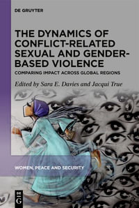 The Dynamics of Conflict-Related Sexual and Gender-Based Violence : Comparing Impact Across Global Regions - Yolanda Riveros Morales