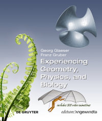 Experiencing Geometry, Physics, and Biology : Edition Angewandte - Georg Glaeser
