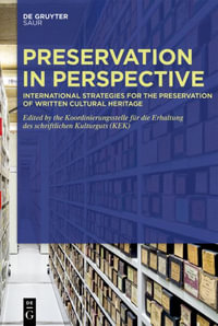 Preservation in Perspective : International Strategies for the Preservation of Written Cultural Heritage - No Contributor