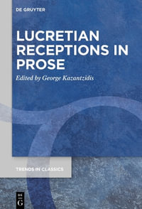 Lucretian Receptions in Prose : Issn - George Kazantzidis