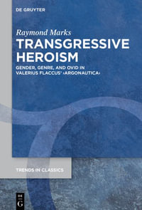 Transgressive Heroism - Raymond Marks