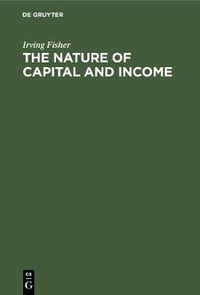 The Nature of Capital and Income - Irving Fisher