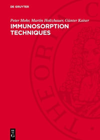 Immunosorption Techniques - Peter Martin GÃ¼ Mohr Holtzhauer Kaiser